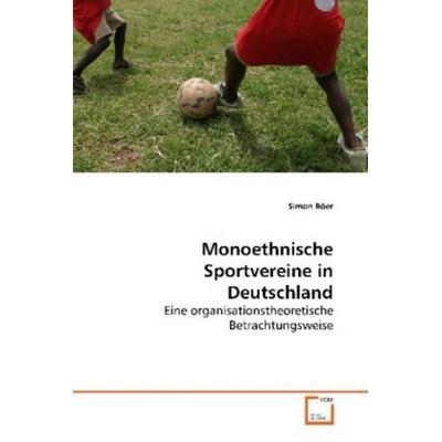 Böer, S: Monoethnische Sportvereine in Deutschland, Taschenbuch von Simon Böer, VDM, 978-3-639-15739-0