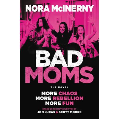 Bad Moms, Taschenbuch von Nora McInerny, Dey Street Books, 978-0-06-290915-2