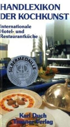 Kurt Bauer - Handlexikon der Kochkunst, Band 1: Internationale Hotel- und Restaurantküche. Das gesamte Speisenrepertoire der klassischen Küche, erweitert um ... ... historische Speisenamen und weitere Angaben - Preis vom 09.10.2026 07:28:09 h