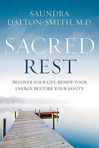 Saundra Dalton-Smith Dr. - Sacred Rest: Recover Your Life, Renew Your Energy, Restore Your Sanity - Preis vom 07.10.2026 11:45:10 h