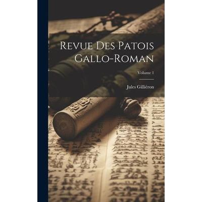 Revue des patois gallo-roman; Volume 1, Gebundene Ausgabe von Jules Gilliéron, Creative Media Partners, LLC, 978-1-01-991219-5