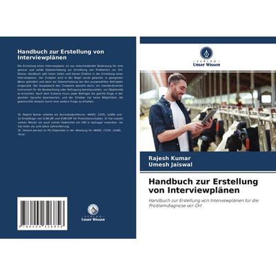 Handbuch zur Erstellung von Interviewplänen, Taschenbuch von Rajesh Kumar,Umesh Jaiswal, Verlag Unser Wissen, 978-620-4-32685-6