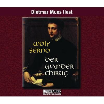 Der Wanderchirurg - Wolf Serno, Audio, 9783838764429