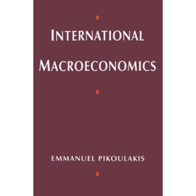 International Macroeconomics, Taschenbuch von Emmanouel Pikoulakis, Macmillan Education Elt, 978-0-333-59896-2