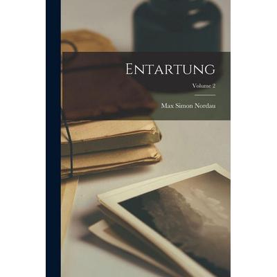 Entartung; Volume 2, Taschenbuch von Max Simon Nordau, Legare Street Press, 978-1-01-650038-8