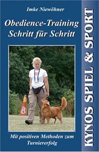 Imke Niewöhner - Obedience-Training Schritt für Schritt: Mit positiven Methoden zum Turniererfolg - Preis vom 09.10.2026 07:28:09 h