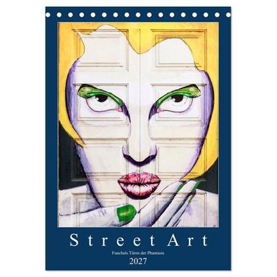 Street Art - Funchals Türen der Phantasie (Tischkalender 2027 DIN A5 hoch), CALVENDO Monatskalender