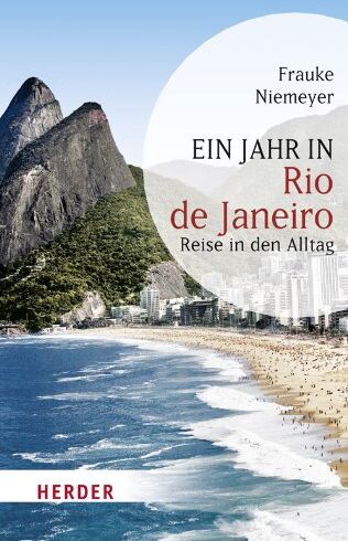 Frauke Niemeyer - Ein Jahr in Rio de Janeiro: Reise in den Alltag (HERDER spektrum) - Preis vom 12.10.2026 11:37:12 h