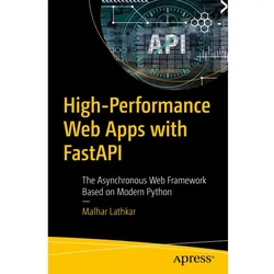 High-Performance Web Apps with FastAPI, Fachbücher von Malhar Lathkar