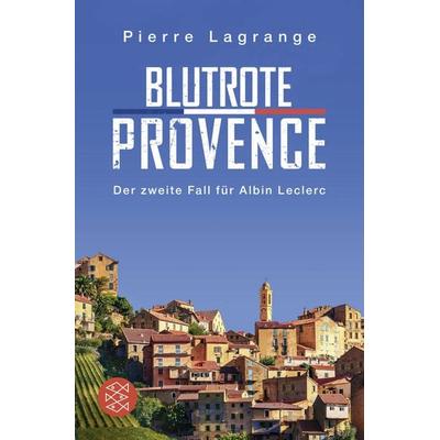 Blutrote Provence, Taschenbuch von Pierre Lagrange, Fischer Taschenbuch Verlag