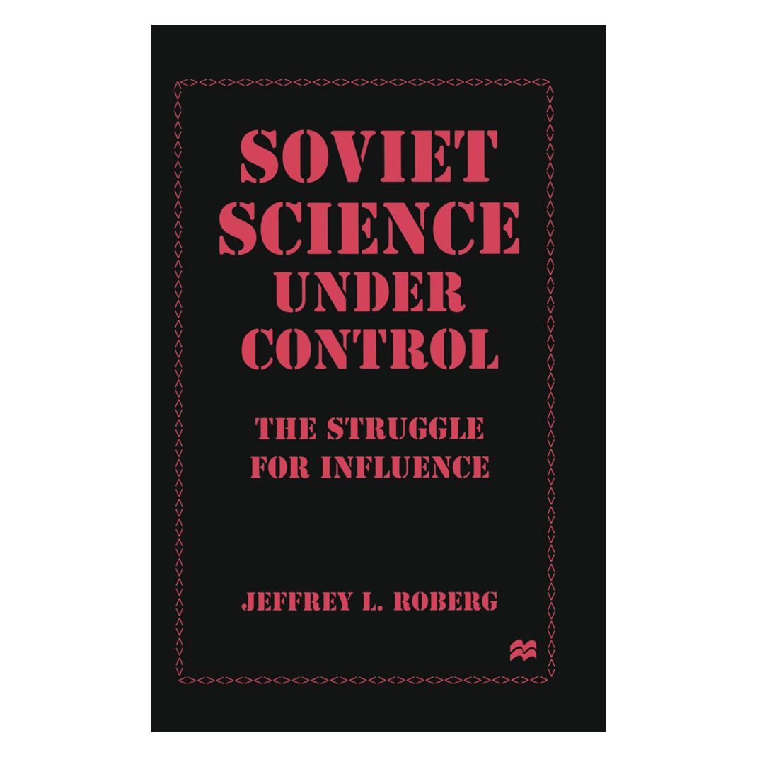 Springer Soviet Science under Control (Englisch, Softcover, Jeffrey L Roberg, Jeffrey L. Roberg) (55812274)
