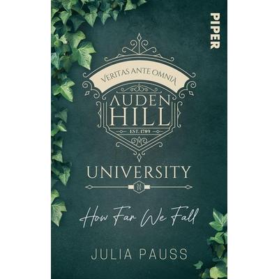Auden Hill University – How Far We Fall, Taschenbuch von Julia Pauss, Piper Taschenbuch, 978-3-492-50691-5