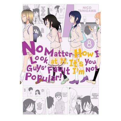 No Matter How I Look At It, It''s You Guys'' Fault I''m Not Popular, Vol. 8, Taschenbuch von Nico Tanigawa, Yen Press, 978-0-316-31494-7