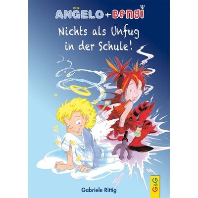 Angelo und Bengi - Nichts als Unfug in der Schule!, Gebundene Ausgabe von Gabriele Rittig, G&G Verlag, Kinder- und Jugendbuch, 978-3-7074-2169-9