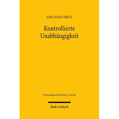 Kontrollierte Unabhängigkeit, Taschenbuch von Sara Elisa Dietz, Mohr Siebeck, 978-3-16-162658-6
