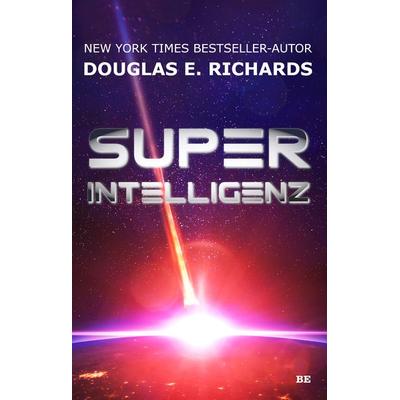 Superintelligenz, Taschenbuch von Douglas E. Richards, Belle Époque, 978-3-96357-219-7