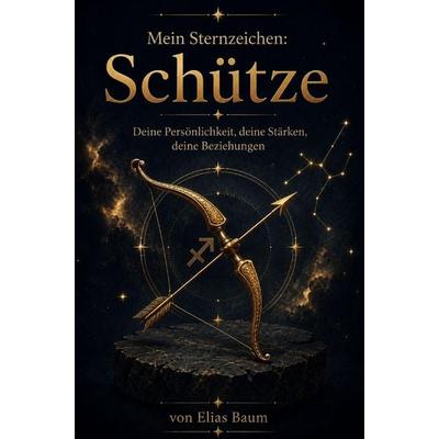Mein Sternzeichen: Schütze, Taschenbuch von Elias Baum, Buchwerk, 978-3-694-71104-9