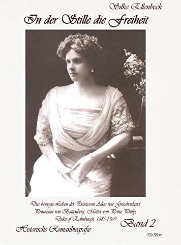 Silke Ellenbeck - In der Stille die Freiheit Band 2 - Das bewegte Leben der Prinzessin Alice von Griechenland, Prinzessin von Battenberg, Mutter von Prinz Philip, Duke of Edinburgh, 1885-1969 - Die Jahre 1923 bis 1969 - Preis vom 09.10.2026 07:28:09 h