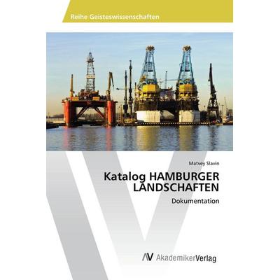 Katalog HAMBURGER LANDSCHAFTEN, Taschenbuch von Matvey Slavin, AV Akademikerverlag, 978-3-639-86498-4