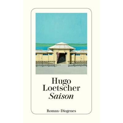 Saison, Taschenbuch von Hugo Loetscher, Diogenes Verlag AG, 978-3-257-22983-7