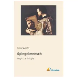 Spiegelmensch, Belletristik von Franz Werfel