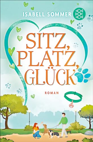 Isabell Sommer - Sitz, Platz, Glück: Humorvoller Liebesroman rund um eine Hundetagesstätte - Preis vom 09.10.2026 07:28:09 h
