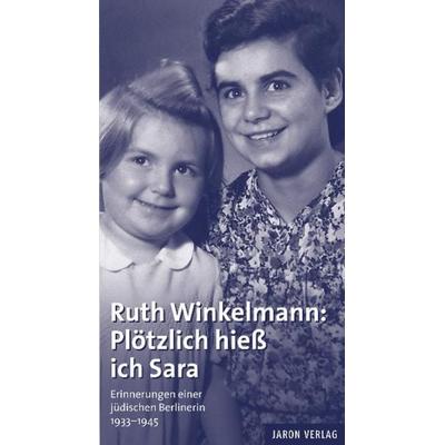 Ruth Winkelmann: Plötzlich hieß ich Sara, Taschenbuch von Ruth Winkelmann, Jaron, 978-3-89773-664-1