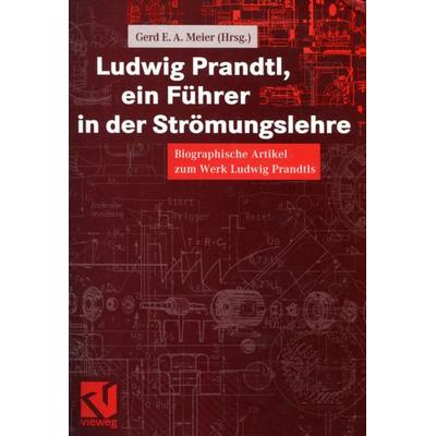Ludwig Prandtl, ein Führer in der Strömungslehre, Taschenbuch von , Vieweg & Teubner, 978-3-322-90499-7