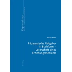 Pädagogische Ratgeber in Buchform - Leserschaft eines Erziehungsmediums, Fachbücher von Nicole Keller