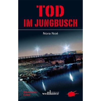 Tod im Jungbusch, Paperback von Nora Noé, Wellhöfer Verlag