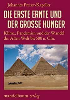 Johannes Preiser-Kapeller - Die erste Ernte und der große Hunger: Klima, Pandemien und der Wandel der Alten Welt bis 500 n. Chr. (Expansion, Interaktion, Akkulturation: Globalhistorische Skizzen) - Preis vom 12.10.2026 11:37:12 h