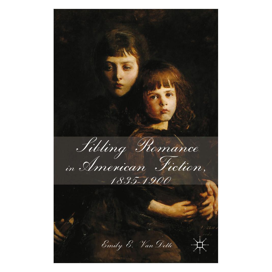 Springer Sibling Romance in American Fiction, 1835-1900 (Englisch, Softcover, E. VanDette) (56827044)