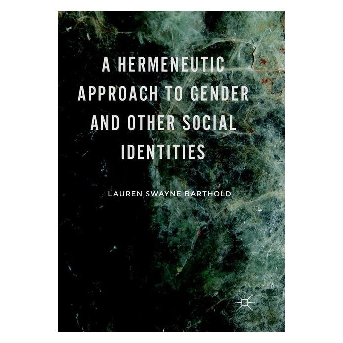 Springer A Hermeneutic Approach to Gender and Other Social Identities (Englisch, Softcover, Lauren Swayne Barthold) (56007411)