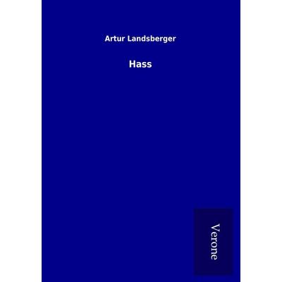 Hass, Taschenbuch von Artur Landsberger, BoD - Books on Demand