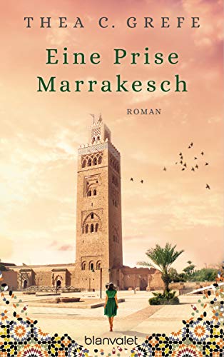 Grefe, Thea C. - Eine Prise Marrakesch: Roman - Preis vom 12.10.2026 11:37:12 h