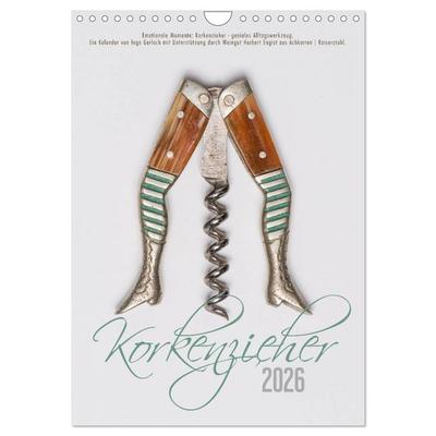 Emotionale Momente: Korkenzieher - geniales Alltagswerkzeug. (Wandkalender 2026 DIN A4 hoch), CALVENDO Monatskalender