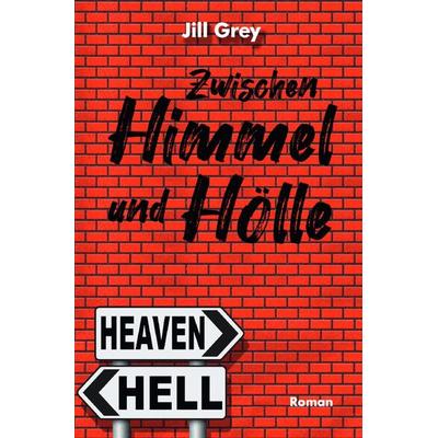 Zwischen Himmel und Hölle, Taschenbuch von Jill Grey, Epubli, 978-3-7584-7384-5