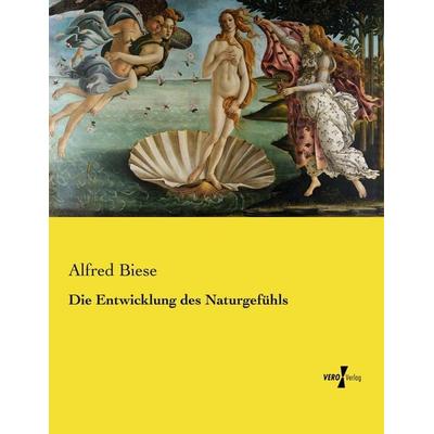 Die Entwicklung des Naturgefühls, Taschenbuch von Alfred Biese, Vero Verlag, 978-3-7372-2473-4