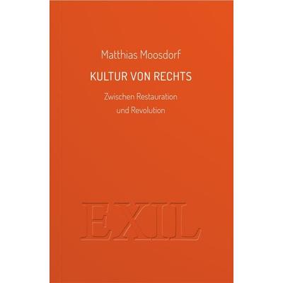 Kultur von Rechts, Taschenbuch von Matthias Moosdorf, Edition BuchHaus Loschwitz, 978-3-9827863-2-2