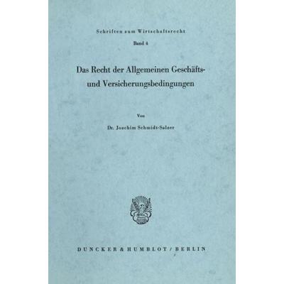Das Recht der Allgemeinen Geschäfts- und Versicherungsbedingungen., Taschenbuch von Joachim Schmidt-Salzer, Duncker & Humblot, 978-3-428-01326-5