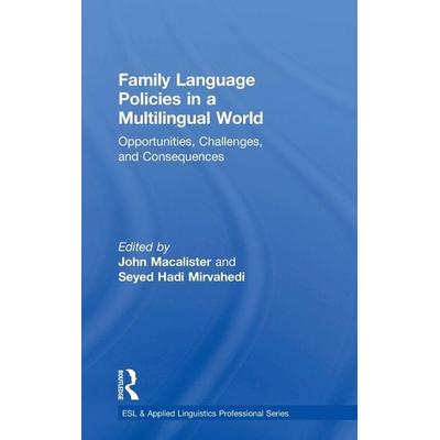 Family Language Policies in a Multilingual World, Gebundene Ausgabe von John Mirvahedi, Seyed Hadi Macalister, Taylor and Francis, 978-1-138-66604-7