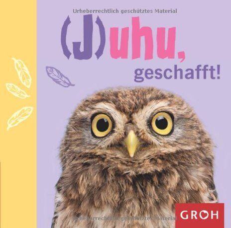 Groh Verlag - J(uhu), geschafft! Tierische Gratulation zur bestanden Prüfung - Preis vom 09.10.2026 07:28:09 h
