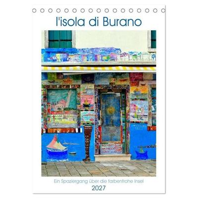 L'isola di Burano - Ein Spaziergang über die farbenfrohe Insel (Tischkalender 2027 DIN A5 hoch), CALVENDO Monatskalender