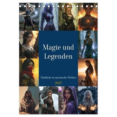 Magie und Legenden - Einblicke in mystische Welten (Tischkalender 2027 DIN A5 hoch), CALVENDO Monatskalender