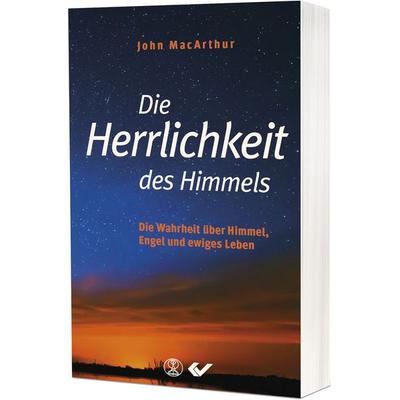 Die Herrlichkeit des Himmels, Taschenbuch von John MacArthur, Christliche Verlagsgesellschaft, 978-3-9896316-4-9