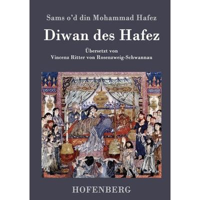 Diwan des Hafez, Gebundene Ausgabe von Sams o'd din Mohammad Hafez, Hofenberg, 978-3-8430-2547-8
