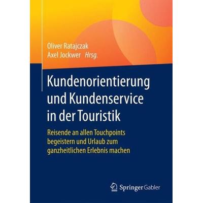 Kundenorientierung und Kundenservice in der Touristik, Taschenbuch von , Springer Fachmedien Wiesbaden GmbH, 978-3-658-05682-7