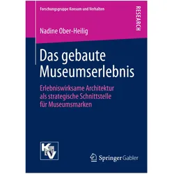 Das gebaute Museumserlebnis, Fachbücher von Nadine Ober-Heilig