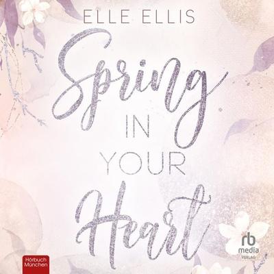 Spring in Your Heart - Elle Ellis, Audio, 9783987854361