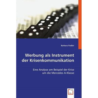 Fiedler, B: Werbung als Instrument der Krisenkommunikation, Taschenbuch von Barbara Fiedler, VDM, 978-3-8364-5485-8